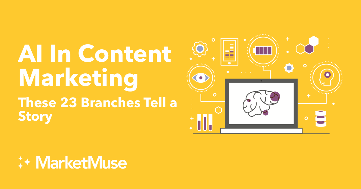 AI In Content Marketing: These 23 Branches Tell a Story