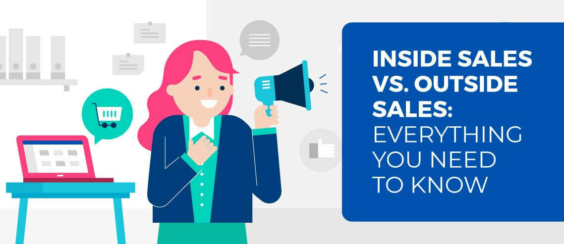 Inside Sales vs. Outside Sales: Everything You Need to Know