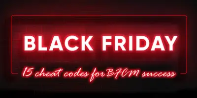 15 cheat codes for Black Friday/Cyber Monday success
