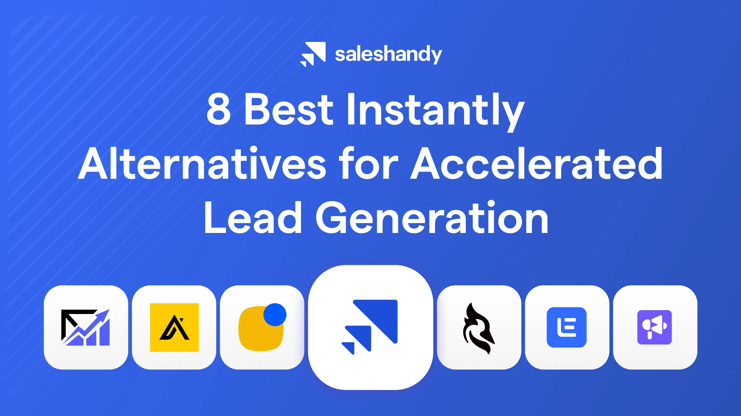 8 Best Instantly Alternatives for Accelerated Lead Generation