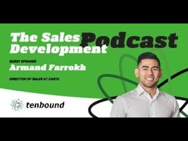Armand Farrokh - Bringing Energy & Education to Sales Development - The Tenbond Sales Dev Podcast