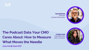 The Podcast Data Your CMO Cares About: How to Measure What Moves the Needle