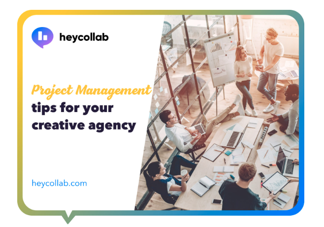 Project Management Tips for Your Creative Agency › Heycollab