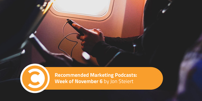 Recommended Marketing Podcasts: Week of November 6