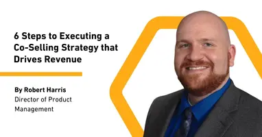 6 Steps to Executing a Co-Selling Strategy that Drives Revenue 