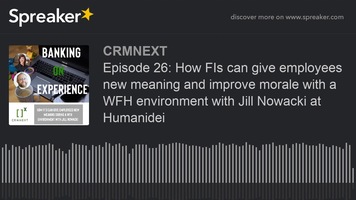 Episode 26: How FIs can give employees new meaning and improve morale with a WFH environment with Ji