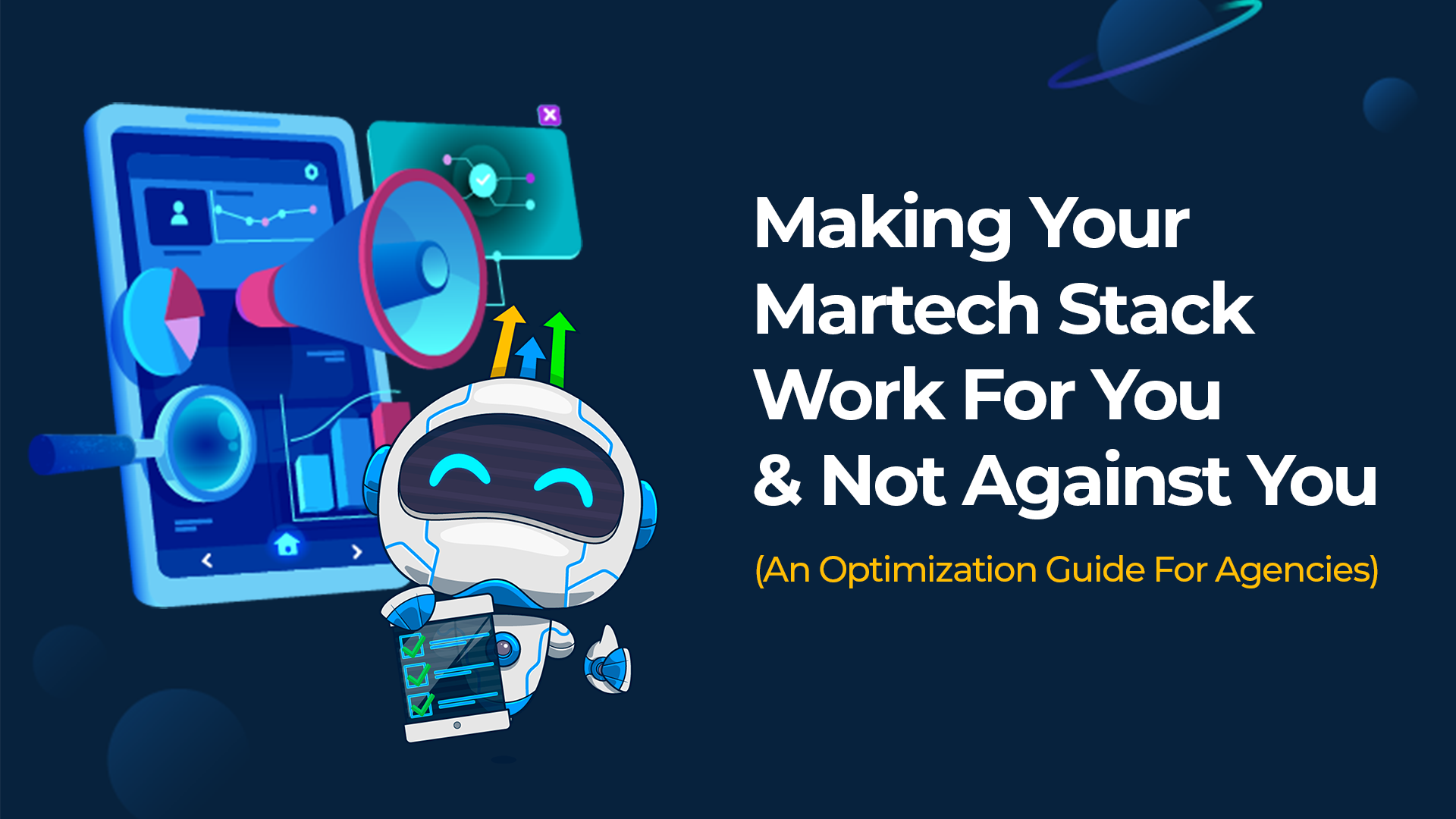 Making Your Martech Stack Work For You & Not Against You (An Optimization Guide For Agencies) 