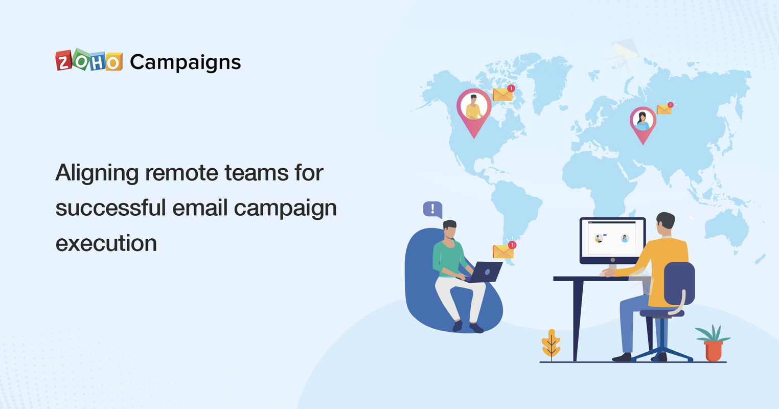 Aligning remote teams for successful email campaign execution - Zoho Blog