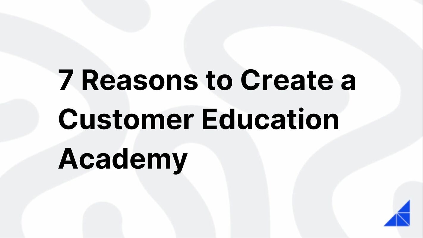 7 Reasons to Create a Customer Education Academy | WorkRamp