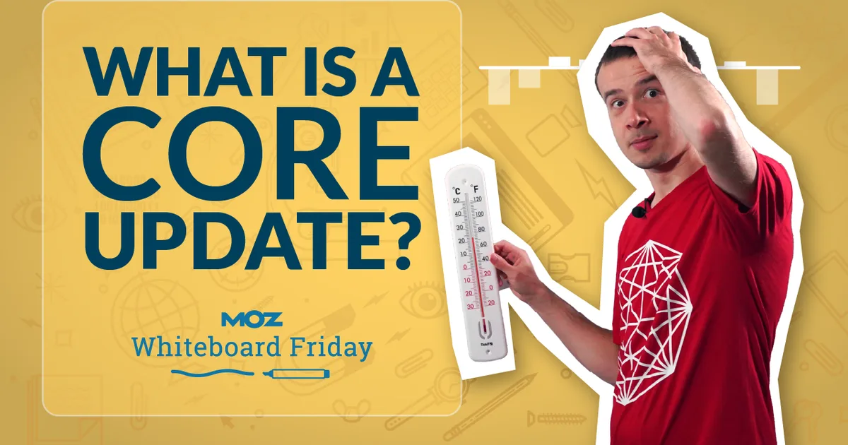 What Is a Core Update? – Whiteboard Friday