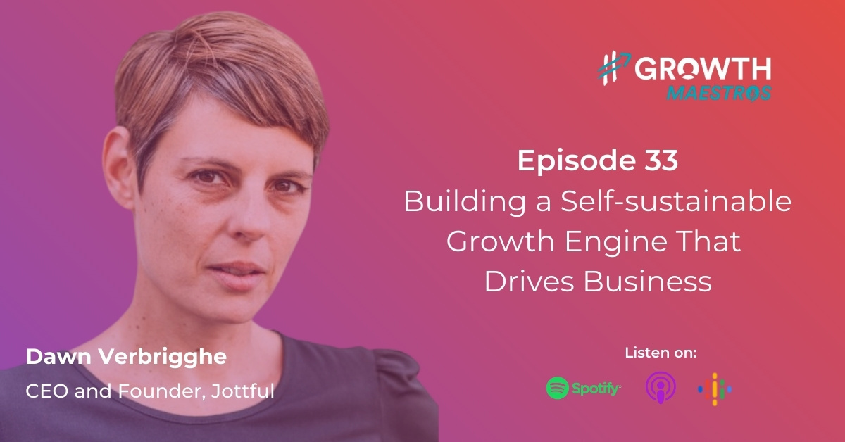 Building a Self-sustainable Growth Engine That Drives Business