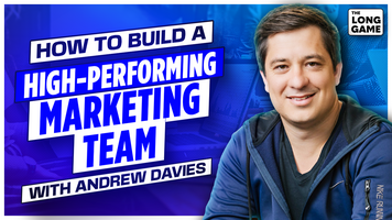 How to Build a High-Performing Marketing Team with Andrew Davies