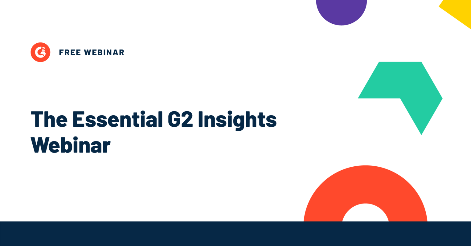  G2 Webinars | The Essential G2 Insights Webinar