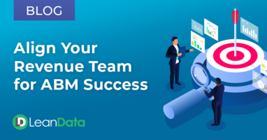 Align Your Revenue Team for ABM Success | LeanData