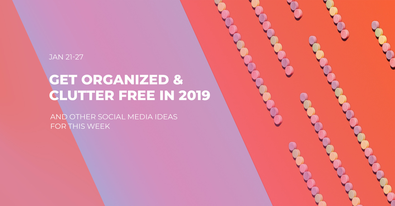 Get Organized & Clutter-Free In 2019 - PromoRepublic