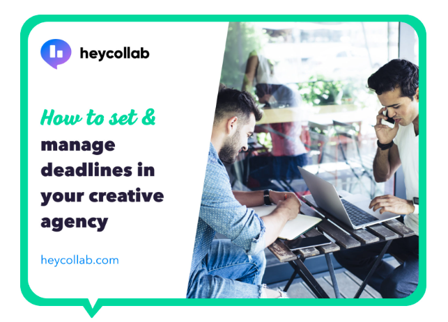How To Set and Manage Deadlines In Your Creative Agency › Heycollab