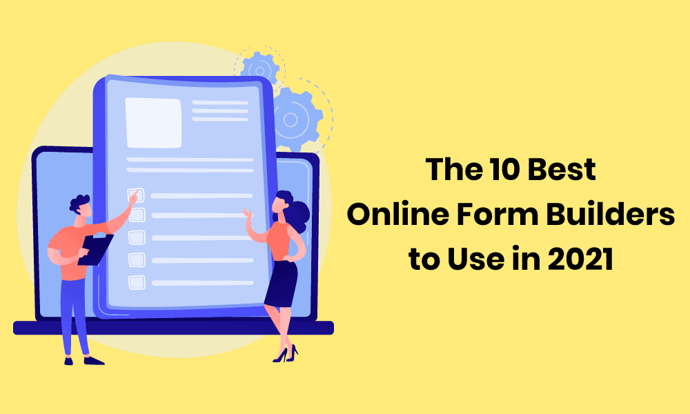 The 13 Best Online Form Builders to Use in 2022