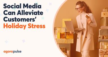 How Retailers Use Social Media to Alleviate Customers' Holiday Stress