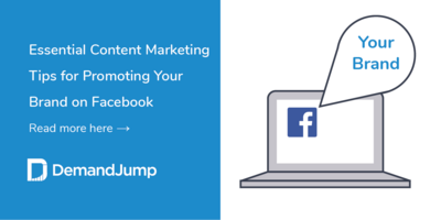 Essential Content Marketing Tips for Promoting Your Brand on Facebook