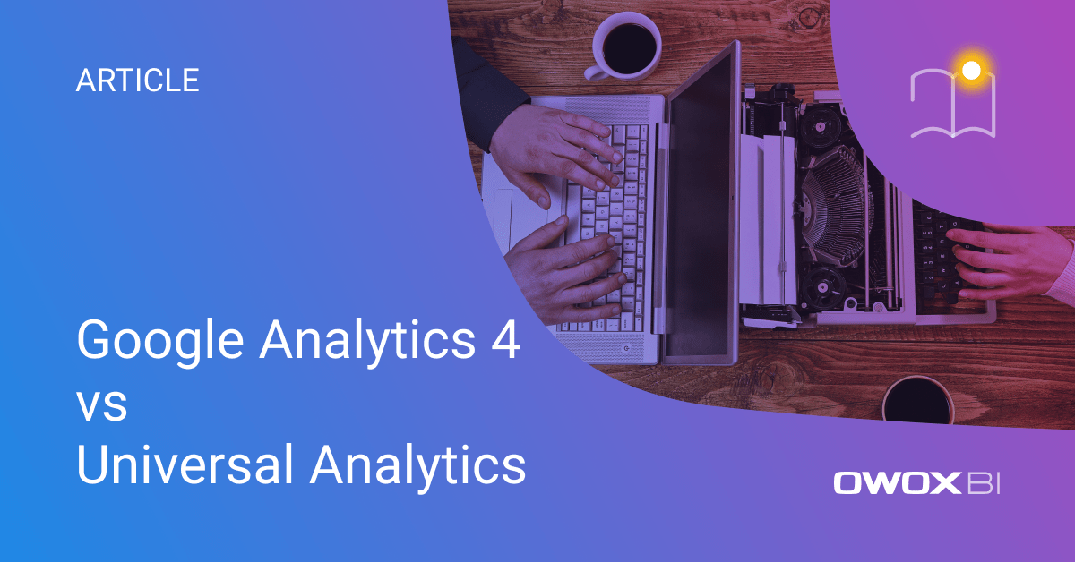 GA4 vs Universal Analytics: Uncover the Future of Web Analytics