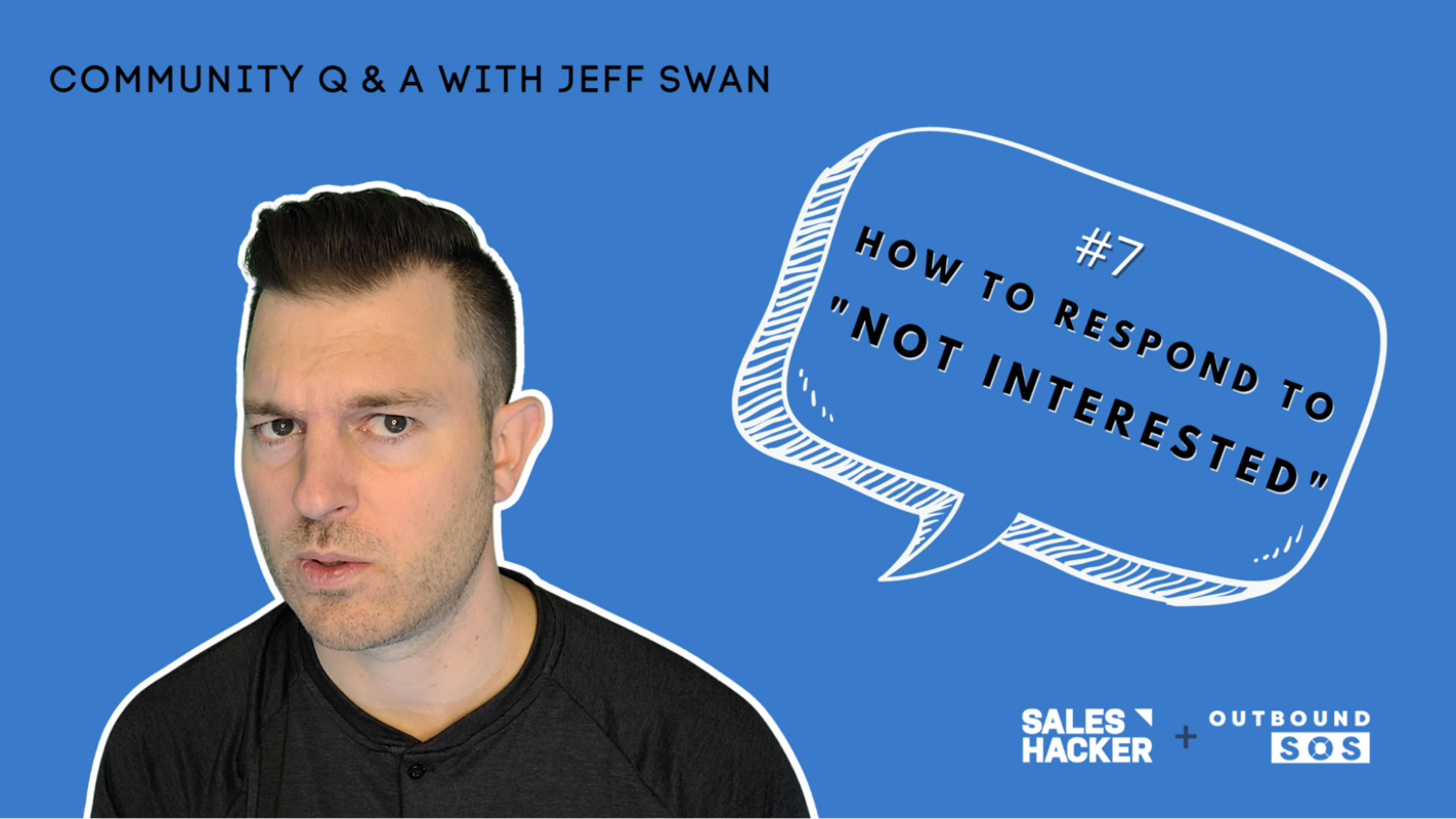 Episode Seven: How to Respond to "Not Interested"