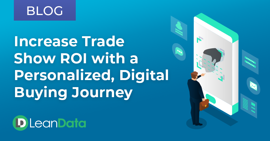 Increase Trade Show ROI with a Personalized, Digital Buying Journey | LeanData