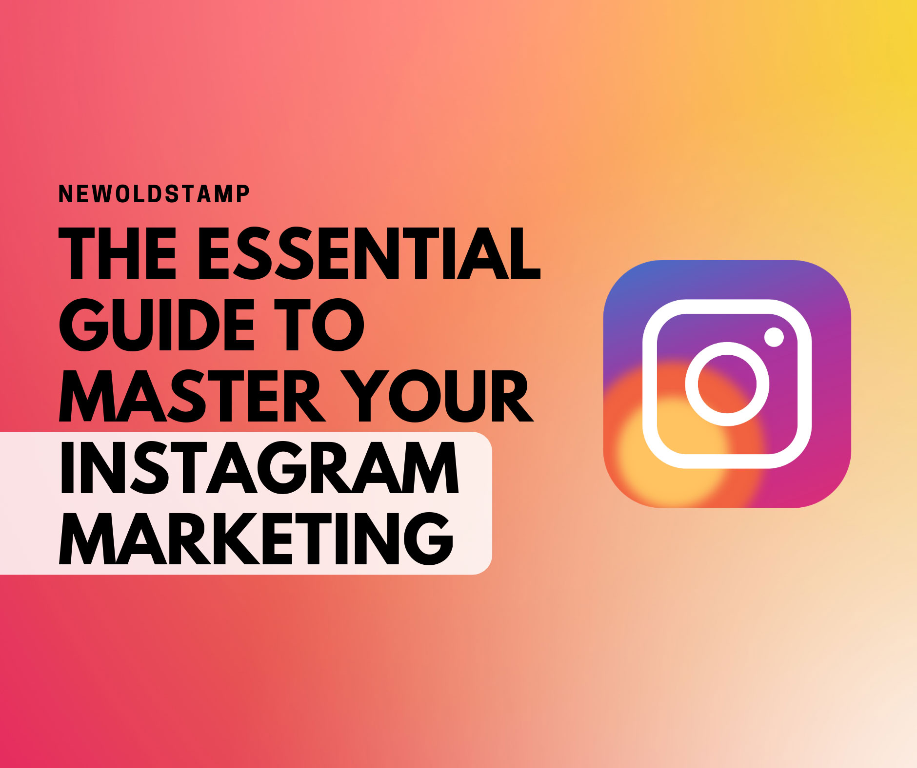 How to Master Instagram Marketing: the Essential Guide for Your Business Account