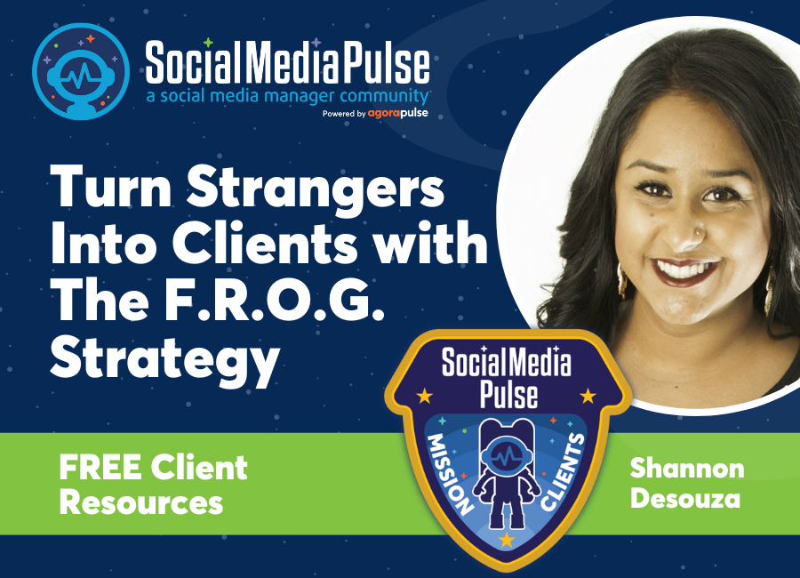 Turn Strangers Into Clients With The F.R.O.G. Strategy (Shannon DeSouza)