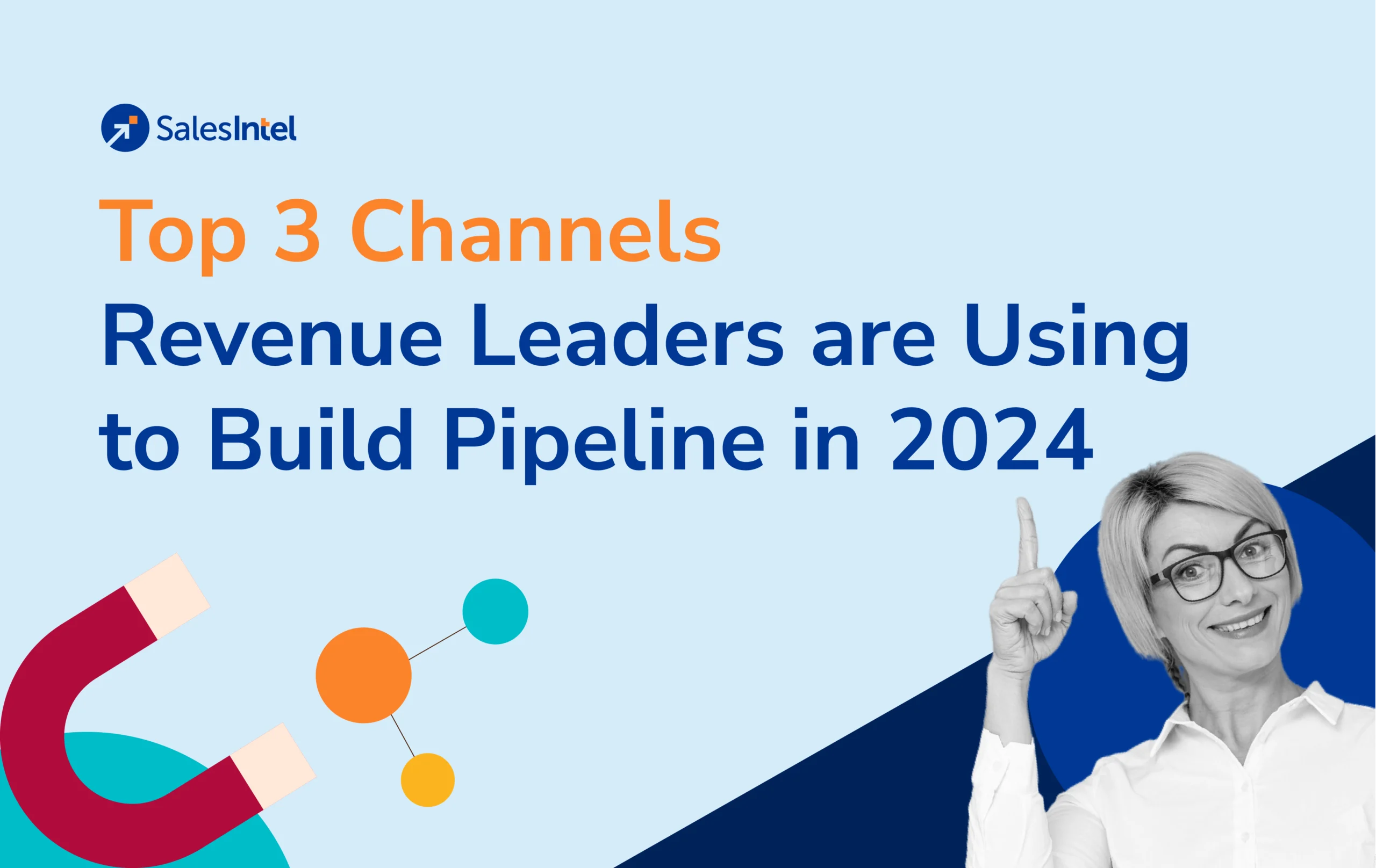 Top 3 Channels Revenue Leaders are Using to Build Pipeline in 2024