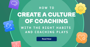 How To Create a Culture of Coaching With the Right Habits and Coaching Plays - Revenue.io