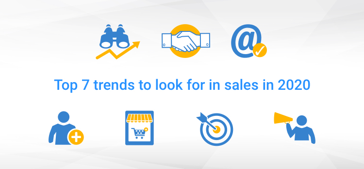 Top 7 Trends to Look for in Sales in 2020 - Agile CRM Blog