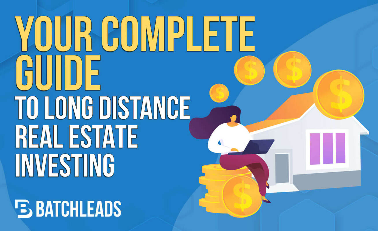 Your Complete Guide To Long-Distance Real Estate Investment