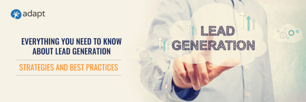 Everything You Need to Know About Lead Generation - Adapt.io