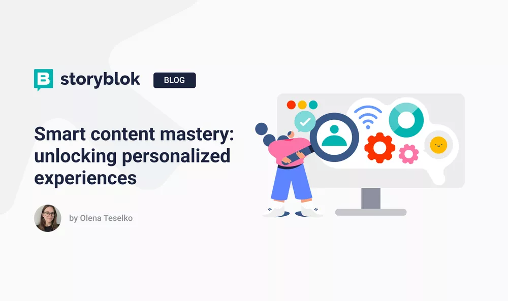 Smart content mastery: unlocking personalized experiences