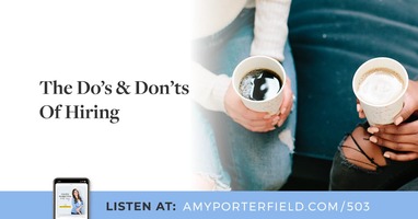 503: The Do's & Don'ts Of Hiring