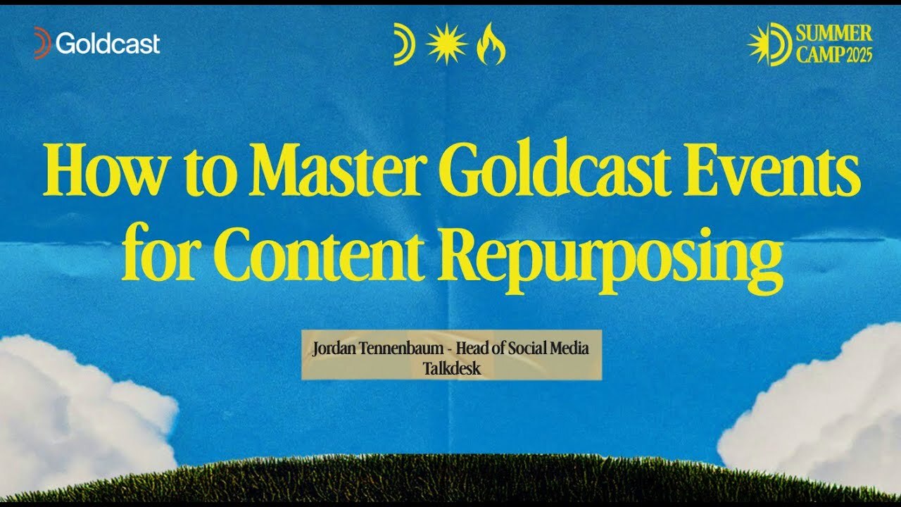 How to Master Goldcast Events for Content Repurposing - Goldcast