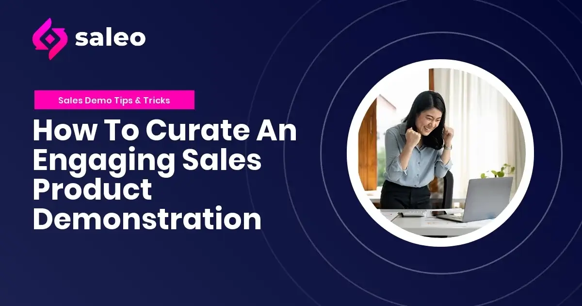 How To Curate An Engaging Sales Product Demonstration