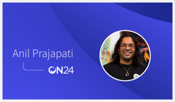 Meet ON24: Anil Prajapati, Director of Revenue
