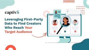 Leveraging First-Party Data to Find Creators Who Reach Your Target Audience 