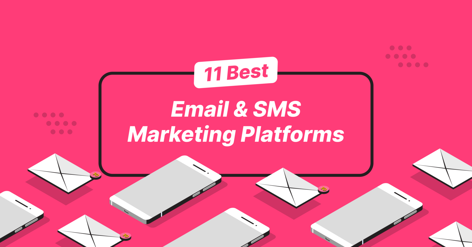 11 Best Email and SMS Marketing Platforms