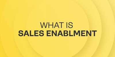 What is Sales Enablement? Strategies, Solutions and Process