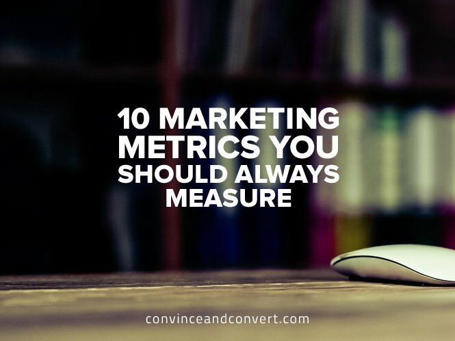 10 Marketing Metrics You Should Always Measure