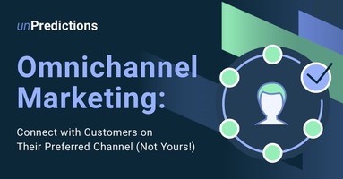 Omnichannel Marketing: Connect with Customers on Their Preferred Channel (Not Yours!)