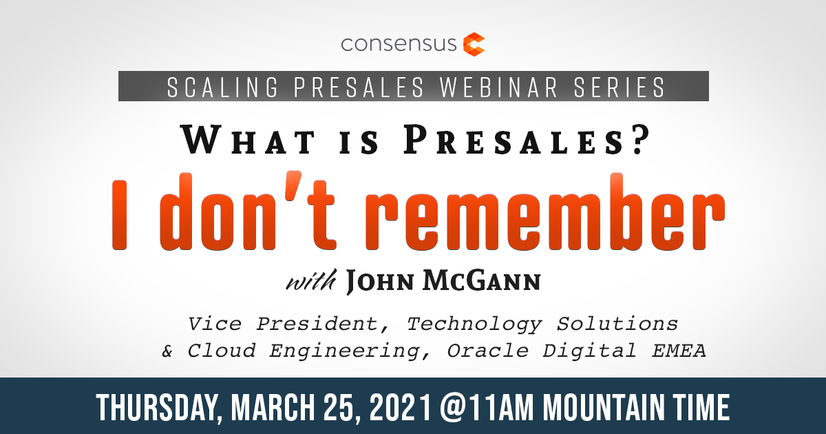 Webinar- What is Presales? I Don't Remember! with John McGann