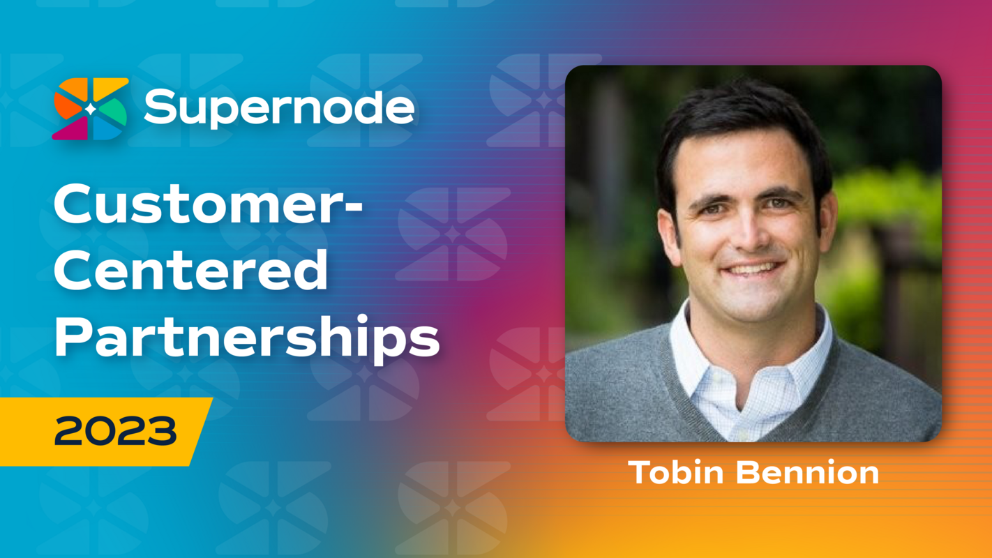 Tobin Bennion: How Snowflake Does Customer Centered Partnerships | Supernode 2023