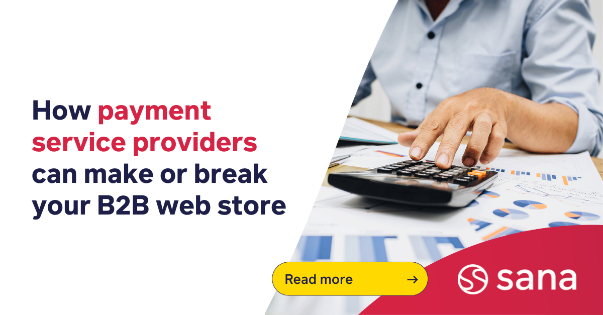 How payment service providers can make or break your B2B web store