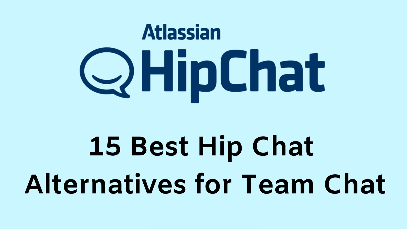 HipChat Alternatives & Competitors: 15 Best Tools for Your Business in 2024