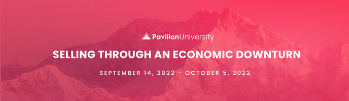 Selling Through an Economic Downturn + New Pavilion course