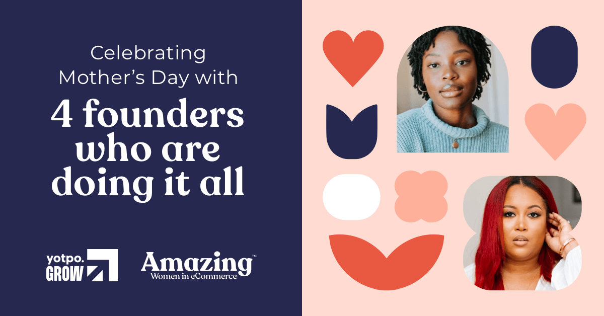 Celebrating Mother's Day with 4 Founders Who Are Doing it All
