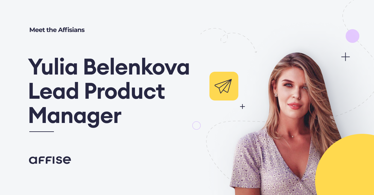 Meet the Affisians: Yulia Belenkova, Lead Product Manager